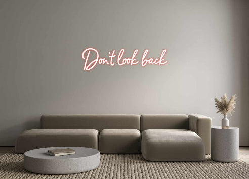 Custom Neon: Don't look back